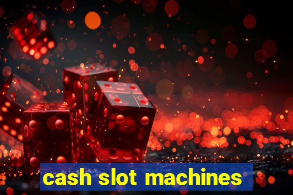 cash slot machines