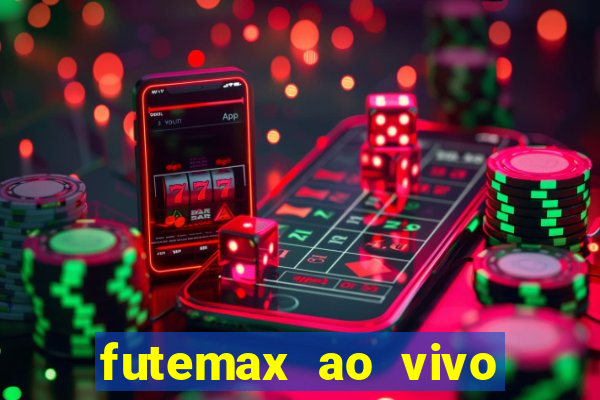 futemax ao vivo futebol ao vivo hoje