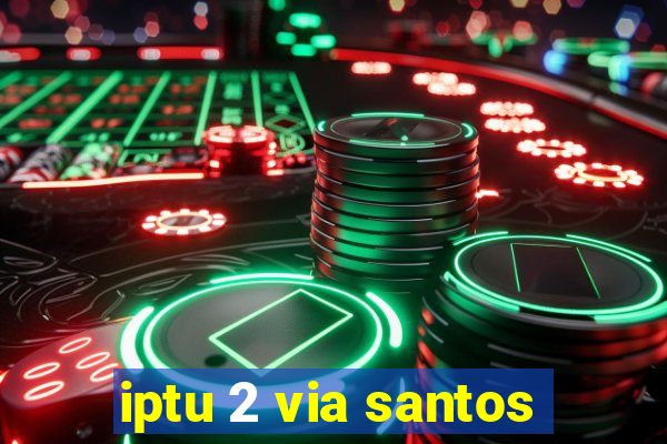 iptu 2 via santos