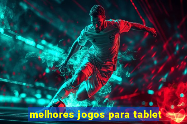 melhores jogos para tablet