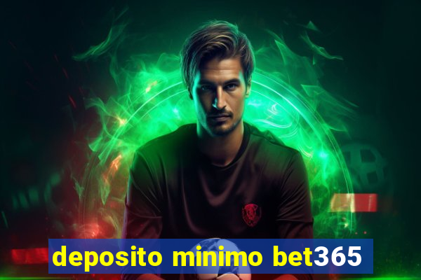 deposito minimo bet365