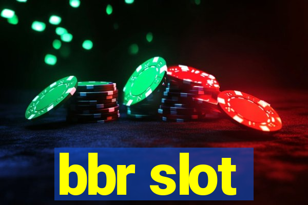 bbr slot