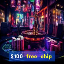 $100 free chip casino captain jack 2021