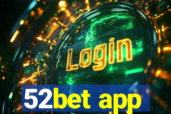 52bet app