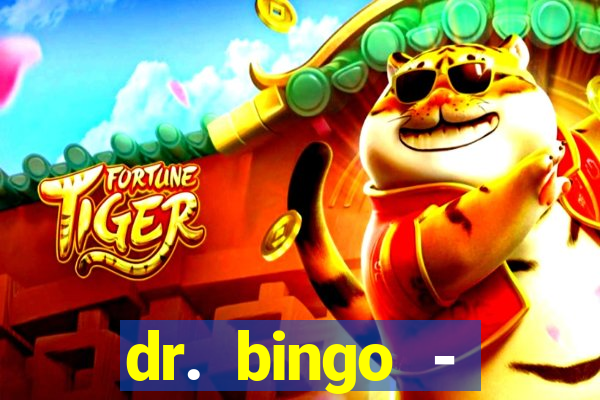 dr. bingo - videobingo   slots