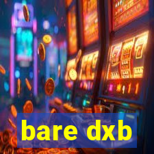 bare dxb