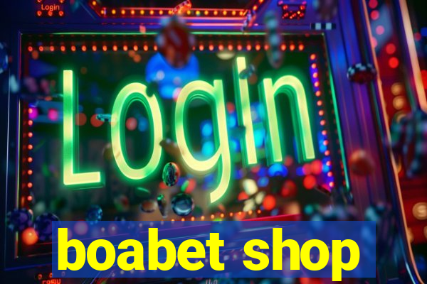 boabet shop