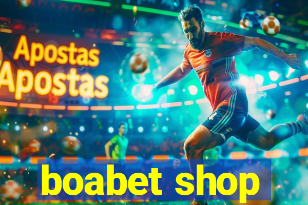 boabet shop