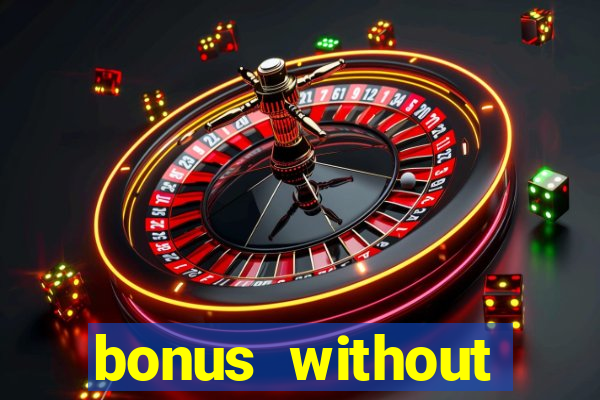 bonus without deposit betting