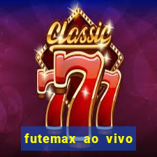 futemax ao vivo sem anúncio