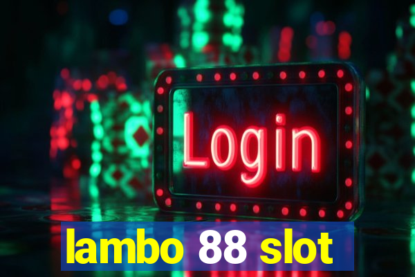 lambo 88 slot