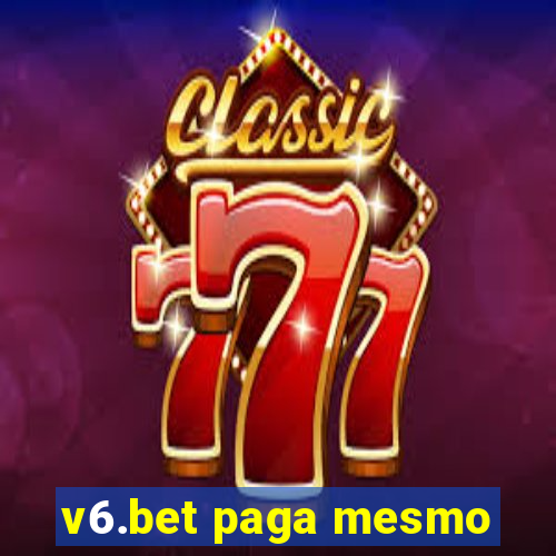 v6.bet paga mesmo