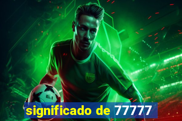 significado de 77777