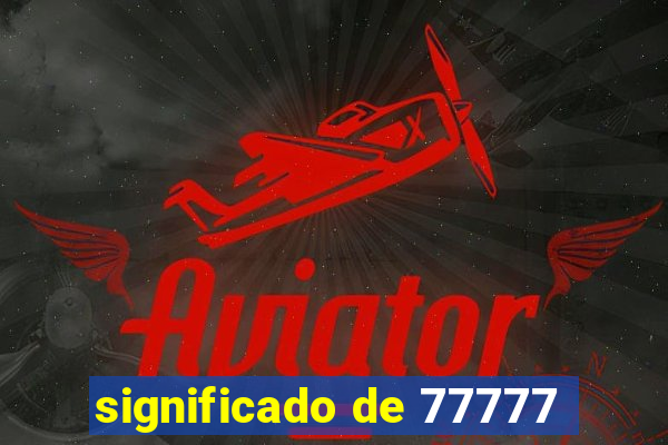 significado de 77777