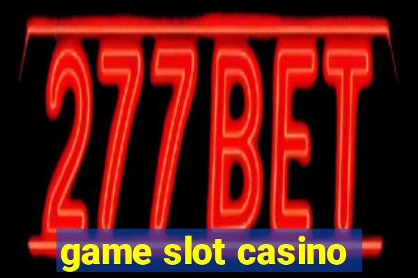 game slot casino