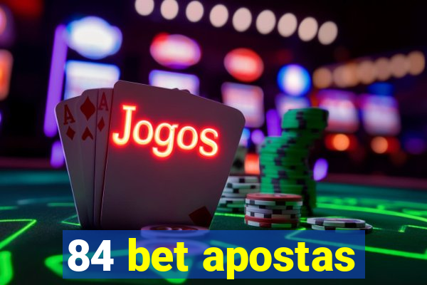 84 bet apostas