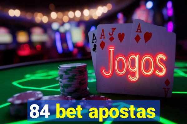 84 bet apostas