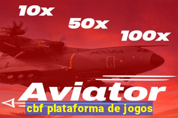 cbf plataforma de jogos