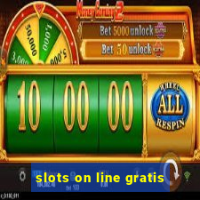 slots on line gratis