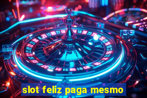 slot feliz paga mesmo