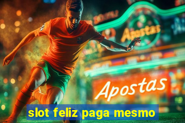 slot feliz paga mesmo