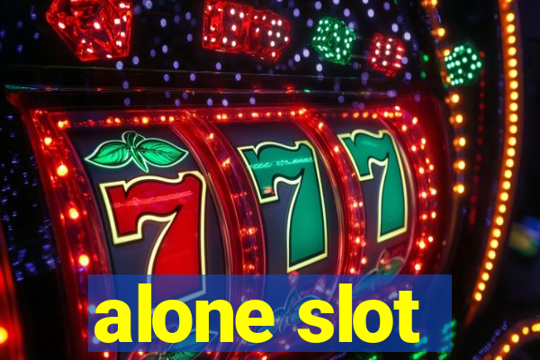 alone slot