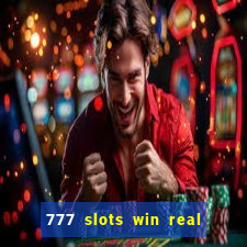 777 slots win real money online