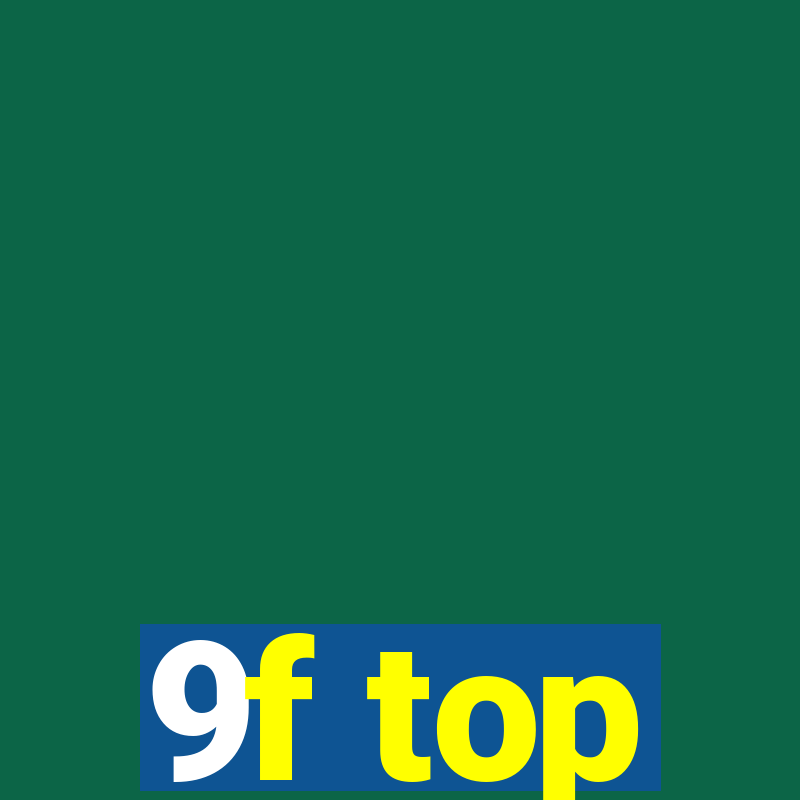 9f top