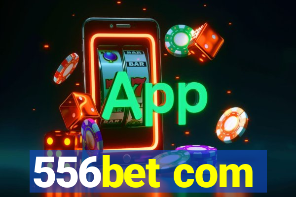 556bet com