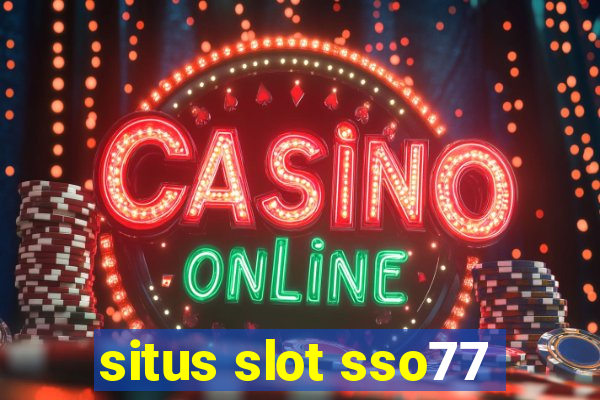 situs slot sso77