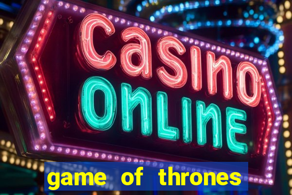 game of thrones jogar online