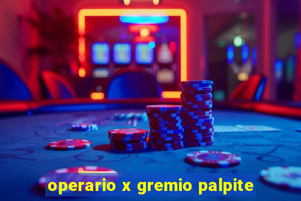 operario x gremio palpite