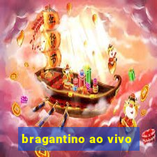 bragantino ao vivo