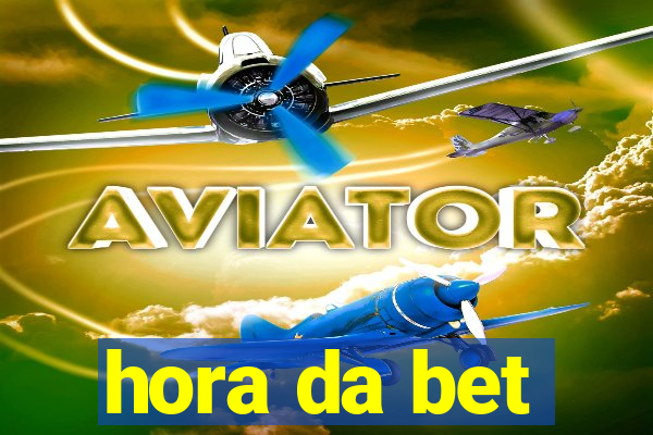 hora da bet