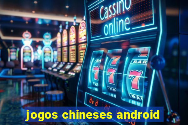 jogos chineses android