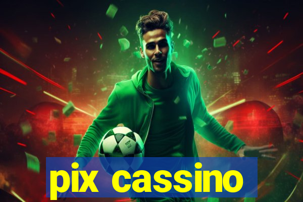 pix cassino