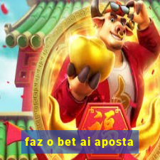 faz o bet ai aposta