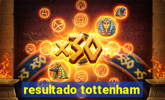 resultado tottenham