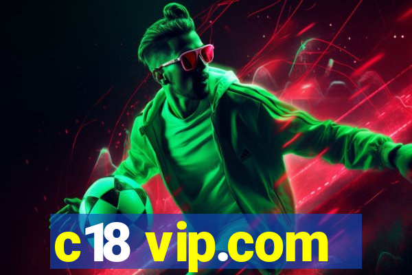 c18 vip.com