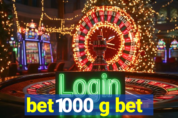 bet1000 g bet