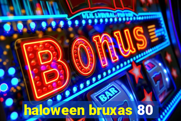 haloween bruxas 80