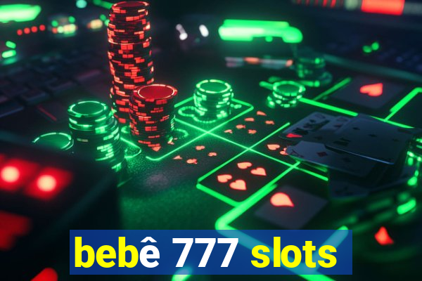 bebê 777 slots