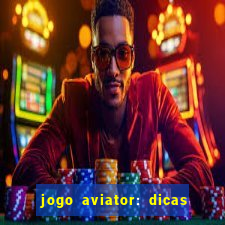 jogo aviator: dicas e melhor plataforma