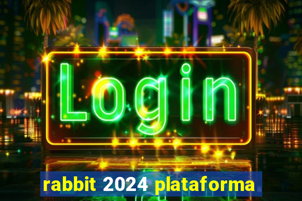 rabbit 2024 plataforma