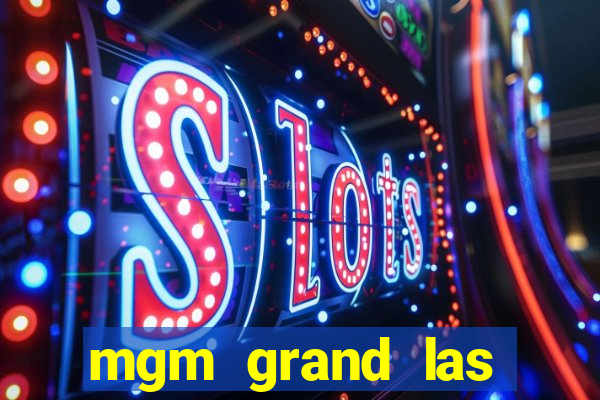 mgm grand las vegas casino