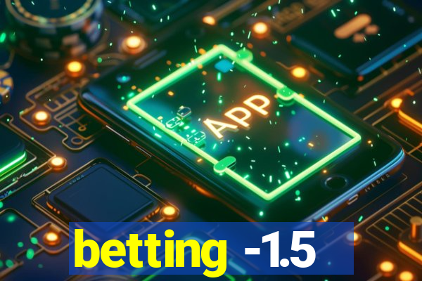 betting -1.5