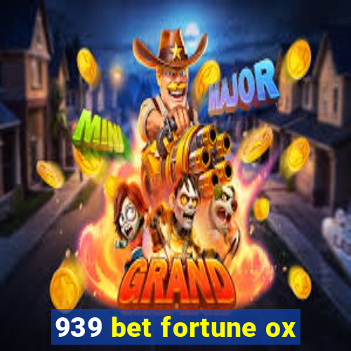 939 bet fortune ox