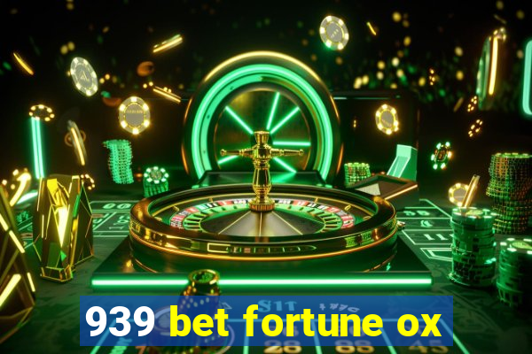 939 bet fortune ox