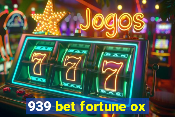 939 bet fortune ox