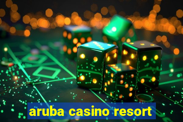 aruba casino resort